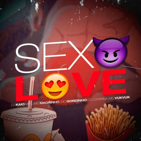 Sexo Love ft. Mc Magrinho, Mc Gordinho do Catarina & Mc Vuk Vuk