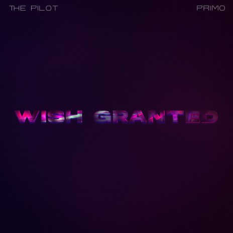 Wish Granted ft. primo.io | Boomplay Music