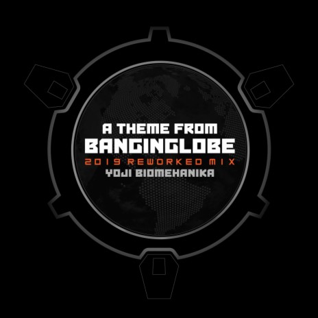 A Theme From Banginglobe (2019 Reworked Mix) | Boomplay Music