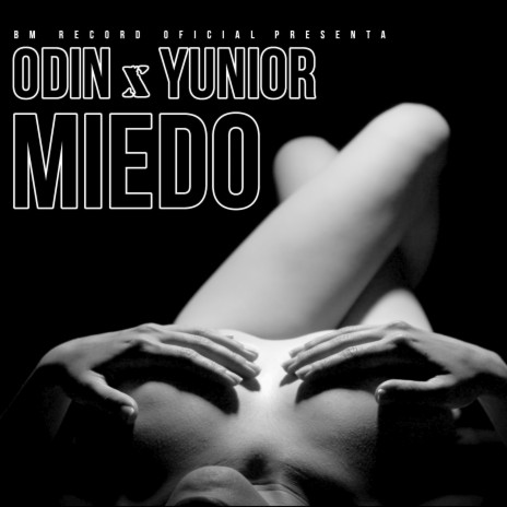 Miedo ft. Yunior | Boomplay Music