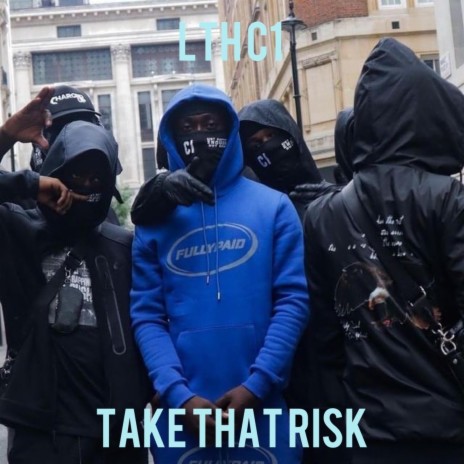 TAKE THAT RISK ft. LTH C1