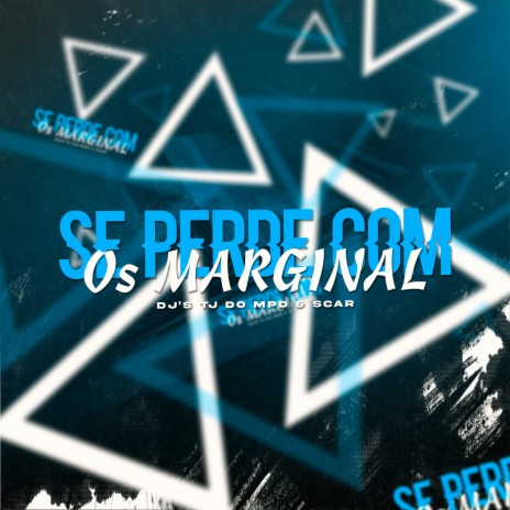 Se Perde Com os Marginal ft. dj scar | Boomplay Music