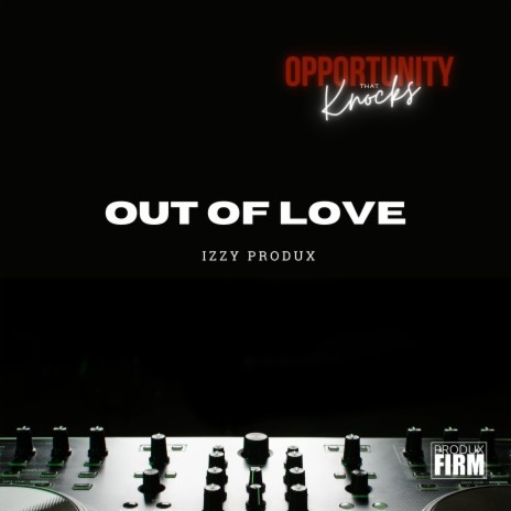 Out of Love ft. T. Danielz | Boomplay Music