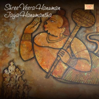 Shree Veera Hanuman Jaya Hanumantha