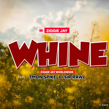 Whine ft. Tmon spike & Sir Rawl | Boomplay Music