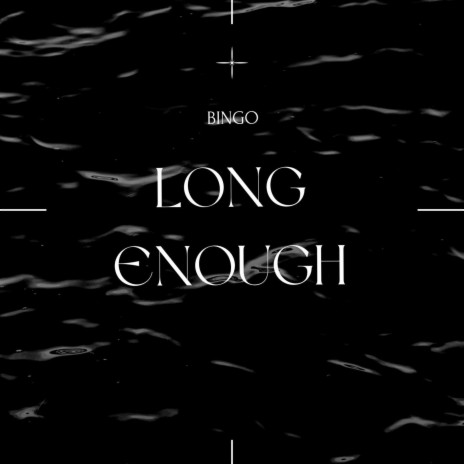 Long Enough | Boomplay Music