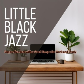 Supportive Jazz with a Good Tempo for Work and Study