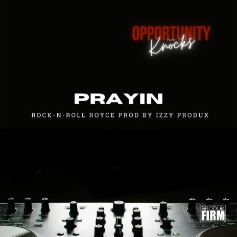Prayin (producer version) ft. Rock-N-Roll Royce | Boomplay Music