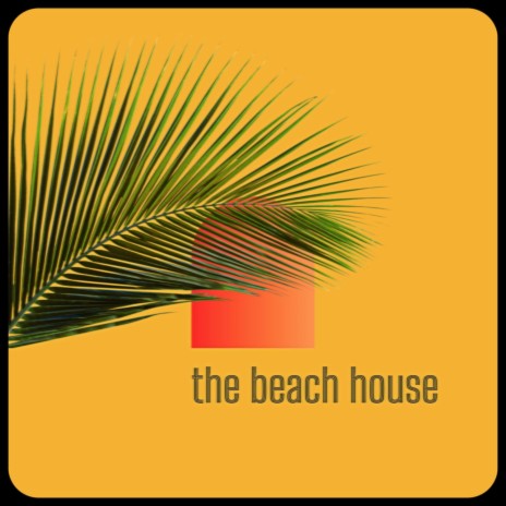 the beach house | Boomplay Music