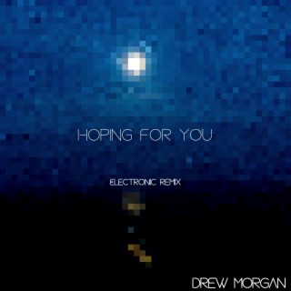 Hoping For You (Electronic Remix)