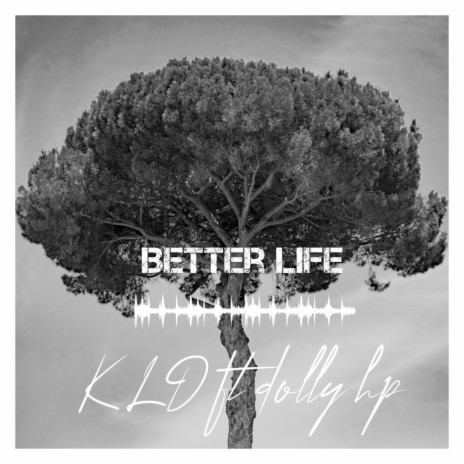 Better Life ft. dolly hp | Boomplay Music