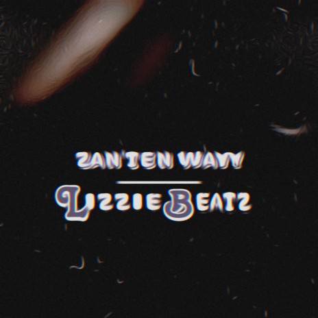 Zan Ten Wayy | Boomplay Music