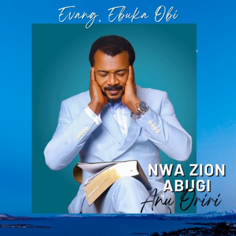 Nwa Zion Abugi Anu Oriri | Boomplay Music