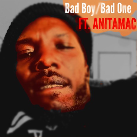 Bad Boy/Bad One (Radio Edit) ft. Anitamac | Boomplay Music