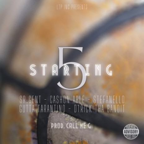 Starting 5 ft. Stefanello, Gutta Tarentino, DTrick Tha Bandit & CashOn Able | Boomplay Music