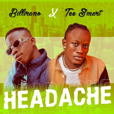 Headache ft. Tee Smart | Boomplay Music