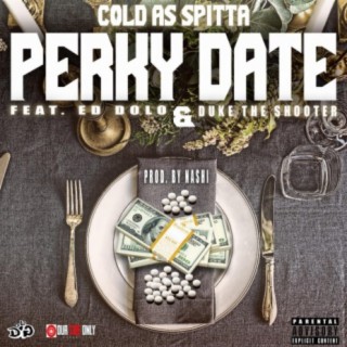 Perky Date (feat. ED Dolo & Duke the Shooter)