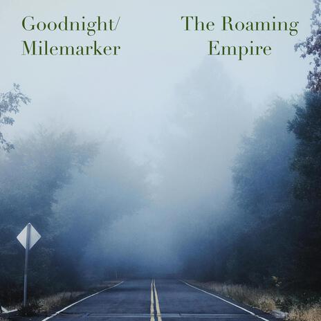 Goodnight/Milemarker | Boomplay Music