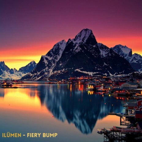 Fiery Bump | Boomplay Music