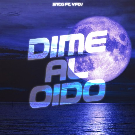 Dime al Oido (Remix) ft. SNTG | Boomplay Music