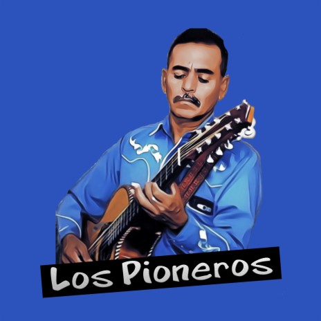 Los Pioneros | Boomplay Music