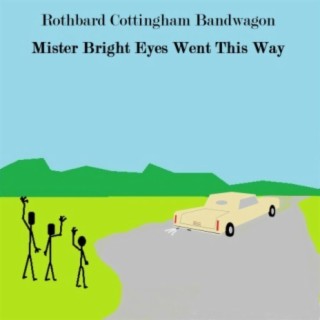 Mister Bright Eyes Went This Way