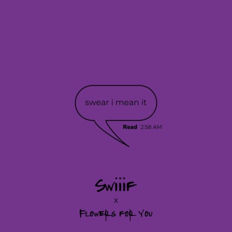 swear i mean it ft. Swiiif