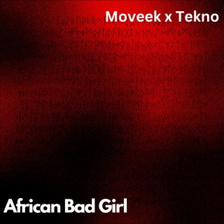 African Bad Girl (feat. Tekno) lyrics | Boomplay Music
