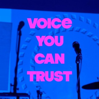 Voice You Can Trust