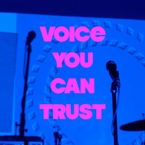 Voice You Can Trust | Boomplay Music