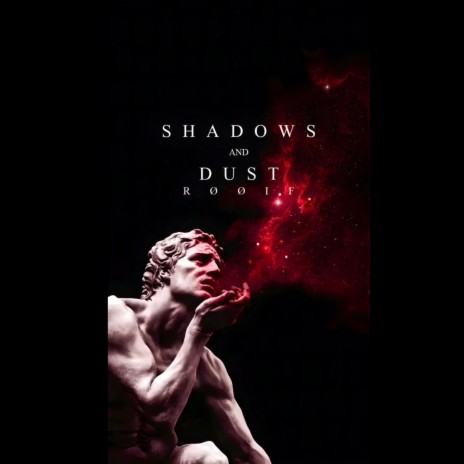 Shadows and Dust | Boomplay Music