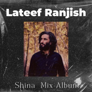 Lateef Ranjish Shina Sufi Album