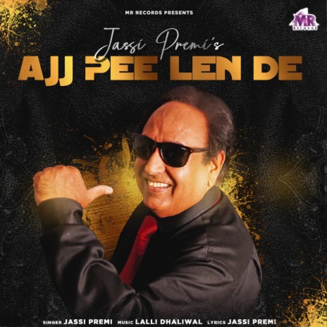 Ajj Pee Len De | Boomplay Music