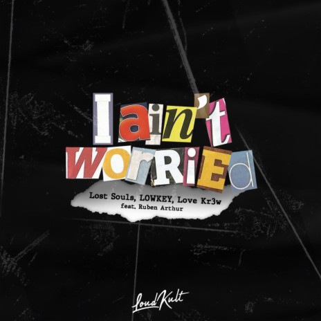 I Ain't Worried (feat. Ruben Arthur) | Boomplay Music