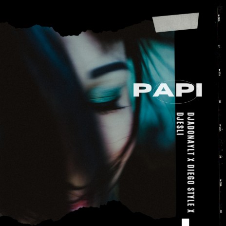 Papi ft. DjAdonayLT & DJ Esli | Boomplay Music