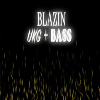Blazin' Ukg + Bass