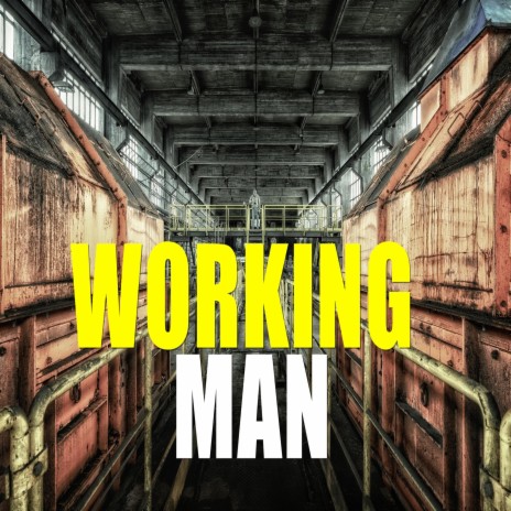 Working Man | Boomplay Music