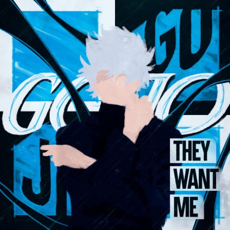 They Want Me (Gojo Satoru) ft. MiruDaru & Tyler Clark