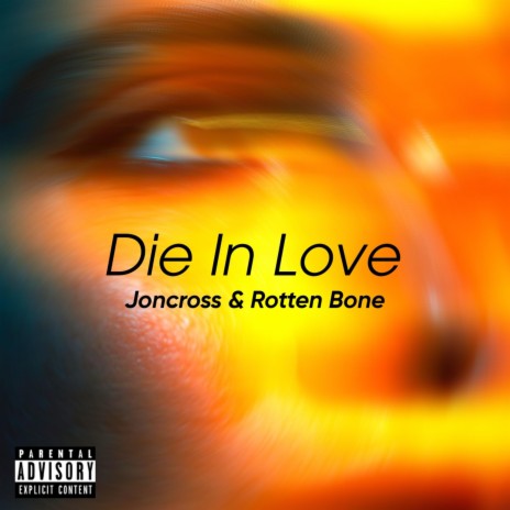 Die In Love ft. Rotten Bone | Boomplay Music