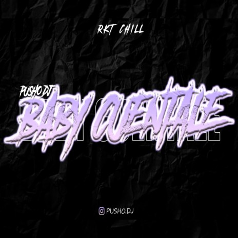 Baby Cuentale - Rkt Chill (Remix)