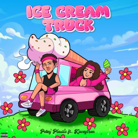 Ice Cream Truck ft. Kaceytron | Boomplay Music