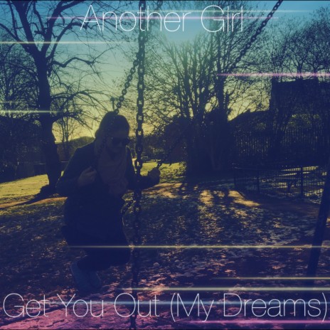 Get You Out (My Dreams)