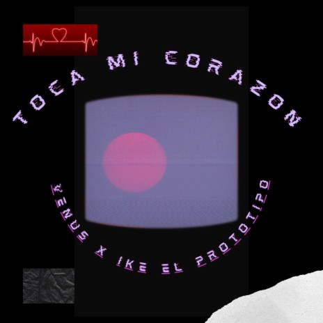 Toca Mi Corazón ft. Ike el prototipo | Boomplay Music