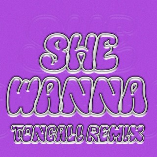 She Wanna (Toncali Remix)