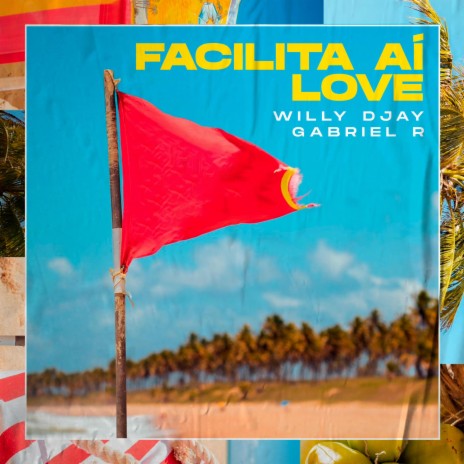 Facilita Aí Love ft. Dj Gabriel R | Boomplay Music