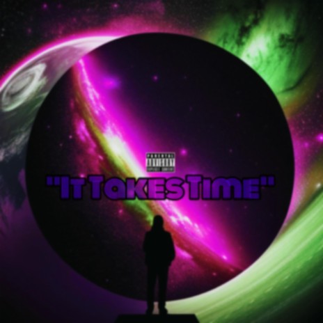 It Takes Time | Boomplay Music