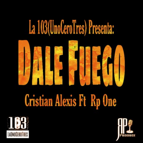 Dale Fuego ft. Rp One | Boomplay Music
