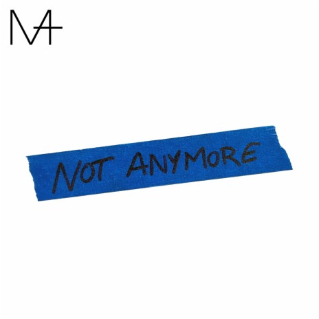 Not Anymore | Boomplay Music