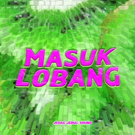 MASUK LOBANG | Boomplay Music