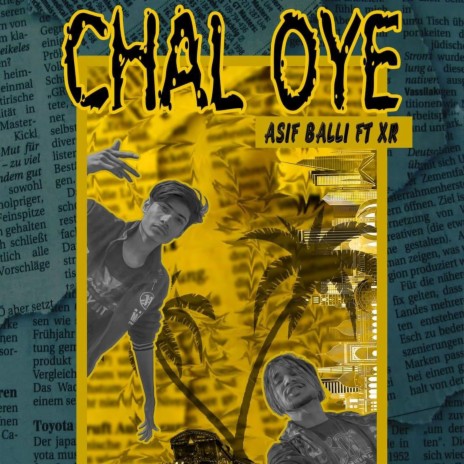 Chal Oye (feat. Asif Balli & XR) | Boomplay Music